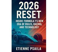 2026 Reset: Inside Formula 1's New Era of Rules, Racing, and Technology