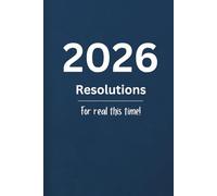 2026 Resolutions, For Real This Time!:: Personalized Custom Notebook, Motivational Gift For Your Loved Ones