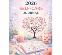 2026 Self-Care Journal: A Guided Wellness Planner with Mood Tracker, Self-Love Exercises, Habits, Goals