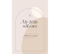 2026 Self Care Planner & Journal 6x9 in: Weekly Self Love and Mindfulness Calendar from Jan-Dec to Keep Track of Your Habits, Progress and Personal Growth Throughout the Year
