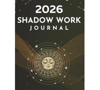 2026 Shadow Work Journal: Heal, Reflect & Transform...Prompts Great for Beginners