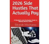 2026 Side Hustles That Actually Pay: A Student's and Graduates Guide to Making Money Online