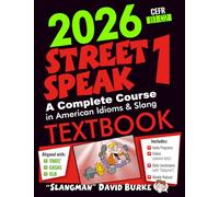 2026 STREET SPEAK 1 TEXTBOOK: A Complete Course in American Idioms & Slang