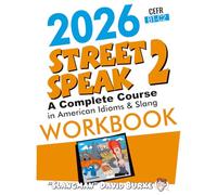 2026 STREET SPEAK 2 WORKBOOK: American Idioms & Slang