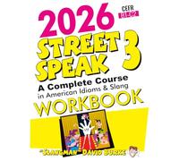 2026 STREET SPEAK 3 WORKBOOK: American Idioms & Slang