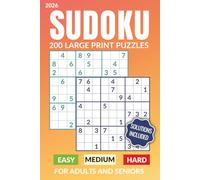 2026 Sudoku - 200 Large Print Puzzles for Adults and Seniors. Solutions Included: Easy to Expert Difficulty - 60 Easy, 60 Medium, 60 Hard and 20 Expert.