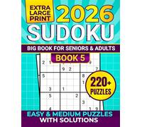 2026 SUDOKU BIG BOOK FOR SENIORS & ADULTS Extra Large Print: 220+ PUZZLES - EASY & MEDIUM PUZZLES WITH SOLUTIONS - BOOK 5 (2026 SUDOKU BIG BOOK FOR SENIORS: EXTRA LARGE PRINT)