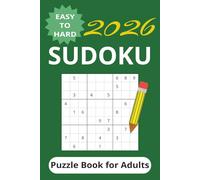 2026 Sudoku Book: 2026 Sudoku Puzzles for Adults | Progressive Puzzles from Easy to Hard | 200 pages with 100 Puzzles & Complete Solutions | Gift for Vacations, Holidays and Free Times