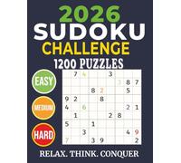 2026 Sudoku Challenge 1200 Puzzles Easy Medium Hard.: The Ultimate Puzzle Experience For All Skill Levels - The Perfect Gift for Puzzle Lovers. Large Print Book