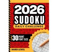 2026 Sudoku Daily Challenge: 365 Hard Puzzles / Extra Large - Jumbo Print / 30 Point Font / 9x9 Grid Per Page / With Solutions / For Adults - Seniors