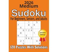 2026 Sudoku Large Print Medium: For Beginners, Seniors, and Adults with 120 puzzles and solutions (2026 Sudoku Large Print January Edition)