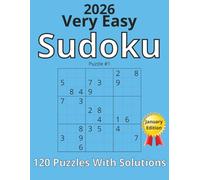 2026 Sudoku Large Print Very Easy:: For beginners, seniors, and Adults with 120 puzzles and solutions