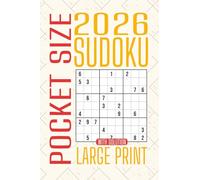 2026 Sudoku Pocket Size Large Print: Travel Size | 4 x 6 Inches, 120 Pages | 100 Puzzles - Perfect Gift for Seniors, Adults, and Puzzle Lovers
