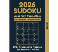 2026 Sudoku Puzzle Book for Adults Large Print: Volume 1: 300+ Easy to Hard Puzzles with Solutions - A Yearly Brain Game Collection for Seniors and Elderly to Keep the Mind Sharp