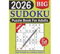 2026 Sudoku Puzzle Book for Adults with Solutions: 500 Challenging & Large-print Sudoku Puzzles with Step-by-Step Solutions to Boost Focus, Patience, and Problem-Solving Skills