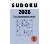 2026 Sudoku Puzzle Book for Seniors, Adults & Teens: Two Puzzles Per Page, Designed to Reduce Eye Strain. Ranging from Easy to Expert, with Complete Solutions & 300+ Bonus Puzzles Included