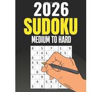 2026 SUDOKU PUZZLES FOR ADULTS: Medium to Hard Sudoku Puzzles with Solutions