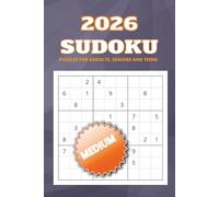 2026 Sudoku: Sudoku Medium Level for Adults, Seniors and Teens Two Puzzle Per Page With Full Solutions