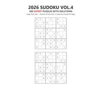 2026 SUDOKU VOL.4: 500 EXPERT PUZZLES WITH SOLUTIONS (2026 SUDOKU: 2000 Puzzles with Solutions • Beginner to Expert • Large Print (A4) • Two Grids Per Puzzle)