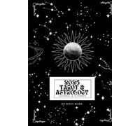 2026 Tarot & Astrology Journal & Planner: Lunar Phases, Tarot Spreads, Rituals & Journaling Prompts for a Magical Year: A Witchy Companion for 2026 - ... Explore Tarot, and Manifest Your Intentions
