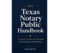 2026 Texas Notary Public Handbook: A Guide for Notaries and Paralegals: Laws, Procedures, and Best Practices