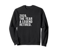 2026 the year a legend retired - farewell party snarky Sweatshirt