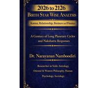 2026 to 2126 Birth Star Wise Analysis; Karma, Relationship, Business and Finance: Karma, Relationship, Business and Finance (Astrology Research & Analysis)