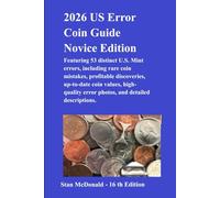 2026 US Error Coin Guide Novice Edition Featuring 53 distinct U.S. Mint errors, including rare coin mistakes, profitable discoveries, up-to-date coin ... descriptions.: Includes coins to avoid