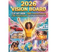 2026 Vision Board Clip Art Book: 1000+ Premium Elements + 100+ Powerful Quotes • Cut & Paste to Manifest Your Dream Life