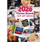 2026 Vision Board Clip Art Book: 600+ Powerful Cliparts, Quotes, and Affirmations for Women and Men to Visualize Goals, Build Wealth, and Manifest ... Your Dream Board (Vision Board Supplies)