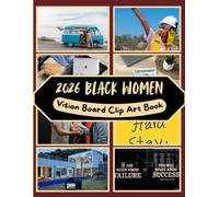 2026 Vision Board Clip Art Book: Empowering Clip Art, Quotes, and Affirmations for Black Women, Goal-Setting, and Celebrating Black Excellence | Design Your Dream Life