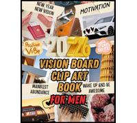 2026 Vision Board Clip Art Book for Men: Powerful Images, Quotes, Words, and Affirmations to Help you Achieve your Goals