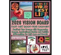 2026 vision board clip art book for women: Manifest Your Dreams with Empowering Images, Inspirational Quotes, and Positive Affirmations for Self-Love and Growth