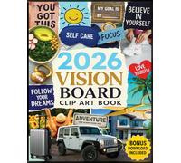 2026 vision board clip art book for women: Manifest Your Dreams with Over 300+ Curated Images, Inspirational Quotes, and Empowering Affirmations for Your Vision Board Collage