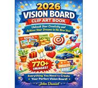 2026 Vision Board Clip Art Book: Unleash Your Creativity and Achieve Your Dreams in the New Year