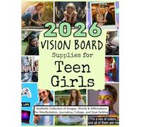 2026 Vision Board Supplies for Teen Girls: Aesthetic Collection of Images, Words & Affirmations for Manifestation, Journaling, Collage, and Goal-Setting (Vision Boards to Shape Your Future)