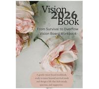 2026 Vision Book: Designing a Life in Overflow