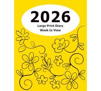 2026 Week to View Diary: Large Print (Yellow Floral Cover) - 8" x 10" | Week to View | Simple layout. Large Print. Easy to use for visually impaired