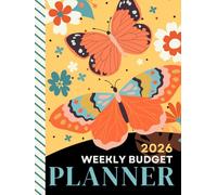 2026 Weekly Budget Planner: Hardcover / Large Daily Life And Money Organizer Combo / With Monthly Bill Payment Log / To Do Lists - Expense Tracker For Each Week / Monarch Butterfly Floral Theme Cover