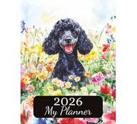 2026 Weekly Monthly Planner | Cottagecore Black Poodle Edition: Time Management With Separate Page For Every Month & Week | 135 Pages | Large 8.5x11 ... Lovers Or Family For Birthday Or Christmas