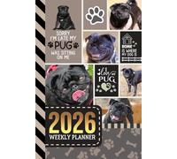 2026 Weekly Planner: 6x9 Dated Diary With To Do List - Habit Tracker - Notes Section / Agenda Gift / Black Pug Dog - Funny Quote Animal Art Cover