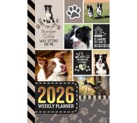 2026 Weekly Planner: 6x9 Dated Diary With To Do List - Habit Tracker - Notes Section / Agenda Gift / Border Collie Dog - Funny Quote Animal Art Cover