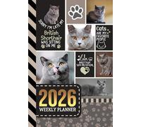 2026 Weekly Planner: 6x9 Dated Diary With To Do List - Habit Tracker - Notes Section / Agenda Gift / British Shorthair Cat - Funny Quote Animal Art Cover