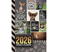 2026 Weekly Planner: 6x9 Dated Diary With To Do List - Habit Tracker - Notes Section / Agenda Gift / Chihuahua Dog - Funny Quote Animal Art Cover