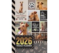 2026 Weekly Planner: 6x9 Dated Diary With To Do List - Habit Tracker - Notes Section / Agenda Gift / Irish Terrier Dog - Funny Quote Animal Art Cover