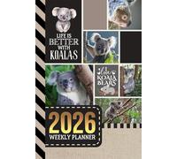 2026 Weekly Planner: 6x9 Dated Diary With To Do List - Habit Tracker - Notes Section / Agenda Gift / Koala Bear - Animal Lover Theme Cover