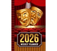 2026 Weekly Planner: 6x9 Dated Diary With To Do List - Habit Tracker - Notes Section / Agenda Gift / Red Gold Tragedy Comedy Masks - Theater Lover Theme Cover
