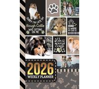2026 Weekly Planner: 6x9 Dated Diary With To Do List - Habit Tracker - Notes Section / Agenda Gift / Rough Collie Dog - Funny Quote Animal Art Cover