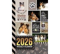 2026 Weekly Planner: 6x9 Dated Diary With To Do List - Habit Tracker - Notes Section / Agenda Gift / Shetland Sheepdog Sheltie Dog - Funny Quote Animal Art Cover