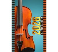 2026 Weekly Planner: 6x9 Dated Diary With To Do List - Habit Tracker - Notes Section / Agenda Gift / Violin - Classical Musical Instrument Art Cover